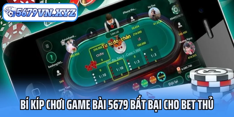 Bí kíp chơi game bài 5679 bất bại cho bet thủ