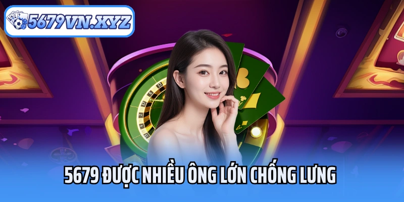 Thương hiệu 5679 được nhiều ông lớn chống lưng