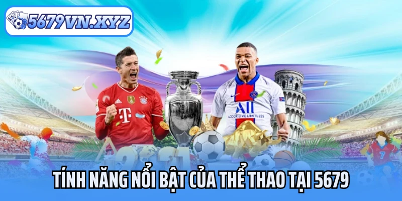 Tính năng nổi bật của thể thao tại 5679