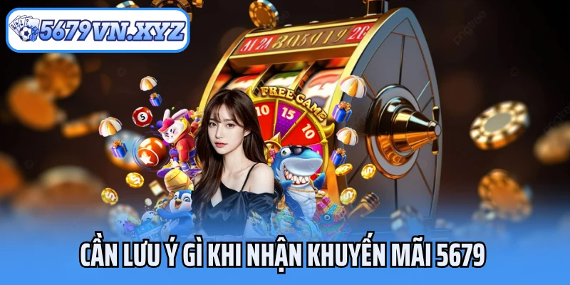 Cần lưu ý gì khi nhận khuyến mãi 5679