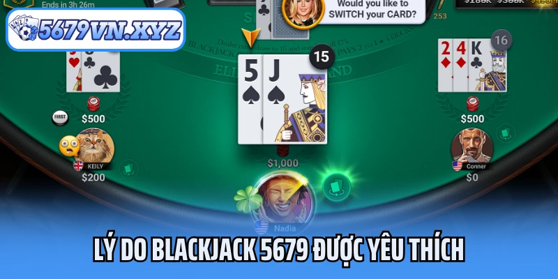 Lý do Blackjack 5679 được yêu thích