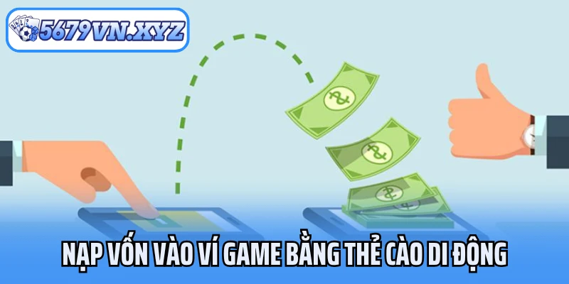 Nạp vốn vào ví game bằng thẻ cào di động