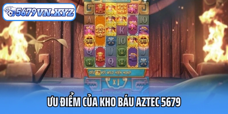 Ưu điểm của kho báu Aztec 5679